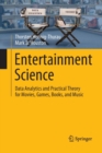 Image for Entertainment Science : Data Analytics and Practical Theory for Movies, Games, Books, and Music