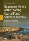 Image for Quaternary History of the Coorong Coastal Plain, Southern Australia : An Archive of Environmental and Global Sea-Level Changes