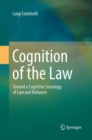 Image for Cognition of the Law : Toward a Cognitive Sociology of Law and Behavior