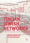 Image for Italian Jewish Networks from the Seventeenth to the Twentieth Century : Bridging Europe and the Mediterranean
