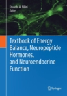 Image for Textbook of Energy Balance, Neuropeptide Hormones, and Neuroendocrine Function