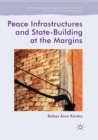 Image for Peace Infrastructures and State-Building at the Margins