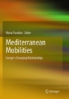 Image for Mediterranean Mobilities : Europe&#39;s Changing Relationships