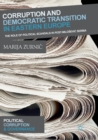 Image for Corruption and Democratic Transition in Eastern Europe : The Role of Political Scandals in Post-Milosevic Serbia