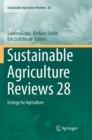 Image for Sustainable Agriculture Reviews 28 : Ecology for Agriculture