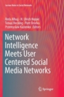 Image for Network Intelligence Meets User Centered Social Media Networks