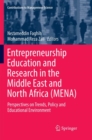 Image for Entrepreneurship Education and Research in the Middle East and North Africa (MENA) : Perspectives on Trends, Policy and Educational Environment