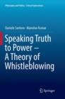Image for Speaking Truth to Power - A Theory of Whistleblowing
