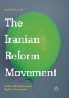 Image for The Iranian Reform Movement : Civil and Constitutional Rights in Suspension