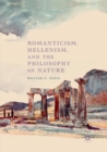 Image for Romanticism, Hellenism, and the Philosophy of Nature