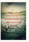 Image for Exile and Expatriation in Modern American and Palestinian Writing