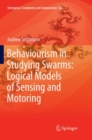 Image for Behaviourism in Studying Swarms: Logical Models of Sensing and Motoring