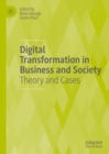 Image for Digital transformation in business and society: theory and cases
