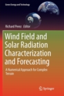 Image for Wind Field and Solar Radiation Characterization and Forecasting