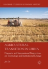 Image for Agricultural Transition in China : Domestic and International Perspectives on Technology and Institutional Change