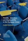 Image for Mobility, Education and Employability in the European Union : Inside Erasmus