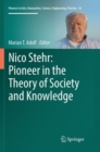 Image for Nico Stehr: Pioneer in the Theory of Society and Knowledge