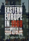 Image for Eastern Europe in 1968 : Responses to the Prague Spring and Warsaw Pact Invasion