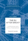 Image for The EU after Brexit  : institutional and policy implications