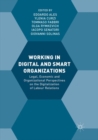 Image for Working in Digital and Smart Organizations : Legal, Economic and Organizational Perspectives on the Digitalization of Labour Relations