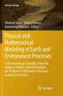 Image for Physical and Mathematical Modeling of Earth and Environment Processes : 3rd International Scientific School for Young Scientists, Ishlinskii Institute for Problems in Mechanics of Russian Academy of S