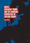 Image for Brexit, President Trump, and the Changing Geopolitics of Eastern Europe
