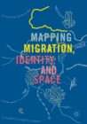 Image for Mapping Migration, Identity, and Space