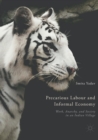 Image for Precarious Labour and Informal Economy : Work, Anarchy, and Society in an Indian Village