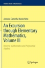 Image for An Excursion through Elementary Mathematics, Volume III : Discrete Mathematics and Polynomial Algebra