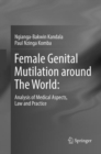 Image for Female Genital Mutilation around The World: : Analysis of Medical Aspects, Law and Practice