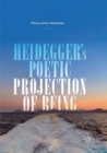 Image for Heidegger&#39;s Poetic Projection of Being