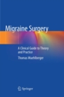 Image for Migraine Surgery : A Clinical Guide to Theory and Practice