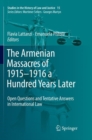 Image for The Armenian Massacres of 1915–1916 a Hundred Years Later : Open Questions and Tentative Answers in International Law
