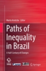 Image for Paths of Inequality in Brazil : A Half-Century of Changes