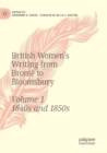 Image for British Women&#39;s Writing from Bronte to Bloomsbury, Volume 1 : 1840s and 1850s