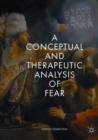 Image for A Conceptual and Therapeutic Analysis of Fear