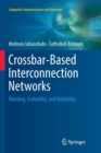 Image for Crossbar-Based Interconnection Networks : Blocking, Scalability, and Reliability