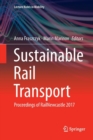 Image for Sustainable Rail Transport : Proceedings of RailNewcastle 2017