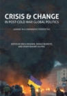 Image for Crisis and Change in Post-Cold War Global Politics : Ukraine in a Comparative Perspective