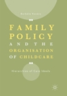 Image for Family Policy and the Organisation of Childcare