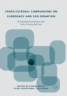 Image for Cross-Cultural Comparisons on Surrogacy and Egg Donation : Interdisciplinary Perspectives from India, Germany and Israel