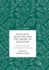 Image for Multilevel Selection and the Theory of Evolution : Historical and Conceptual Issues