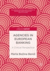 Image for Agencies in European Banking : A Critical Perspective
