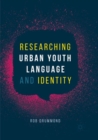 Image for Researching Urban Youth Language and Identity