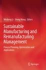 Image for Sustainable Manufacturing and Remanufacturing Management : Process Planning, Optimization and Applications
