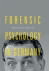 Image for Forensic Psychology in Germany : Witnessing Crime, 1880-1939