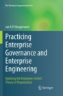 Image for Practicing Enterprise Governance and Enterprise Engineering : Applying the Employee-Centric Theory of Organization