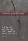 Image for The Tea Party, Occupy Wall Street, and the Great Recession