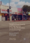 Image for Neighborhood Poverty and Segregation in the (Re-)Production of Disadvantage : Mexican Immigrant Entrepreneurs in Los Angeles