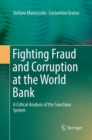 Image for Fighting Fraud and Corruption at the World Bank : A Critical Analysis of the Sanctions System
